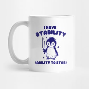 I Have Stability, Funny Penguin Shirt, Cartoon Meme Top, Vintage Cartoon Sweater, Unisex Mug
